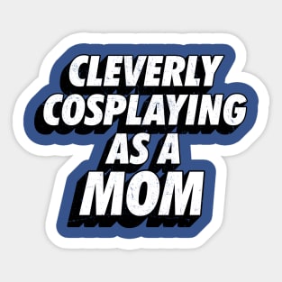 Cleverly Cosplaying as a Mom Comic-Con Sticker